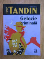 Traian Tandin - Gelozie criminala