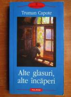 Truman Capote - Alte glasuri, alte incaperi