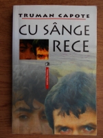 Truman Capote - Cu sange rece