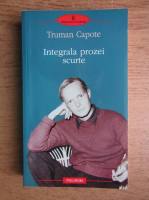 Truman Capote - Integrala prozei scurte