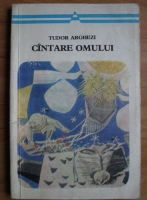 Tudor Arghezi - Cantare omului