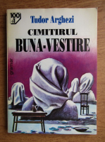 Tudor Arghezi - Cimitirul Buna-Vestire