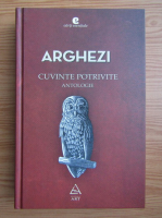 Tudor Arghezi - Cuvinte potrivite. Antologie