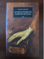 Tudor Arghezi - Cuvinte potrivite. Flori de mucigai