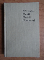 Tudor Arghezi - Ochii Maicii Domnului