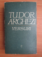 Tudor Arghezi - Versuri (volumul 2)