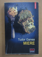 Tudor Ganea - Miere