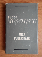 Tudor Musatescu - Scrieri. Mica publicitate (volumul 3)