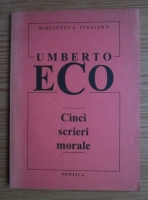 Umberto Eco - Cinci scrieri morale