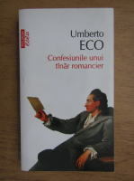 Umberto Eco - Confesiunile unui tanar romancier