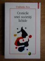 Umberto Eco - Cronicile unei societati lichide