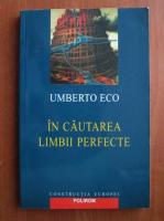 Umberto Eco - In cautarea limbii perfecte