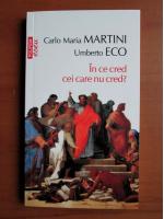 Umberto Eco - In ce cred cei care nu cred? (Top 10+)