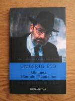 Umberto Eco - Minunea Sfantului Baudolino