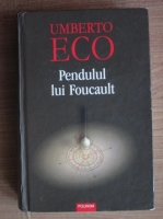 Umberto Eco - Pendulul lui Foucault (coperti cartonate)