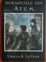 Ursula K. Le Guin - Mormintele din Atuan 