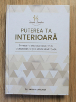 Ursula Sandner - Puterea interioara. Invinge-ti emotiile negative si construieste-ti o minte sanatoasa