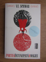 V. E. Schwab - Partea intunecata a magiei
