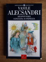 Vasile Alecsandri - Despot-Voda, Sanziana si Pepelea
