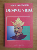 Vasile Alecsandri - Despot Voda