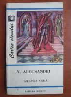 Vasile Alecsandri - Despot Voda