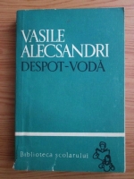 Vasile Alecsandri - Despot Voda