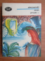 Vasile Alecsandri - Dridri. Proza (volumul 2)
