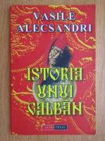Vasile Alecsandri - Istoria unui galban