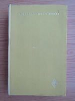 Vasile Alecsandri - Opere (volumul 1)