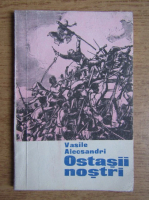 Vasile Alecsandri - Ostasii nostri