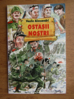 Vasile Alecsandri - Ostasii nostri