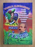 Vasile Alecsandri - Poezii si Teatru