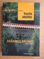 Vasile Andru - Gradinile ascunse
