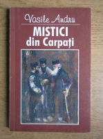Vasile Andru - Mistici din Carpati