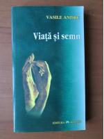 Vasile Andru - Viata si semn