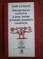 Vasile Lovinescu - Interpretarea ezoterica a unor basme si balade populare romanesti