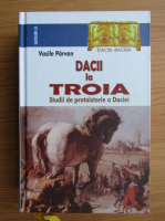 Vasile Parvan - Dacii la Troia