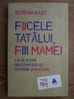 Verena Kast - Fiicele tatalui, fii mamei