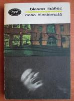 Vicente Blasco Ibanez - Casa blestemata