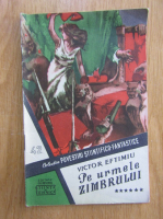 Victor Eftimiu - Pe urmele zimbrului, nr. 42