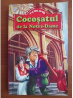 Victor Hugo - Cocosatul de la Notre Dame