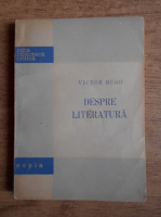 Victor Hugo - Despre literatura