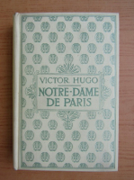 Victor Hugo - Notre-Dame de Paris (volumul 1, 1932)