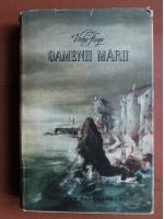 Victor Hugo - Oamenii marii