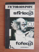 Victor Ion Popa - Sfarleaza cu Fofeaza