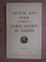 Victor Ion Popa - Take, Ianke si Cadar