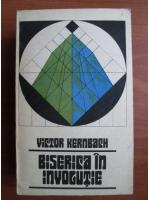 Victor Kernbach - Biserica in involutie