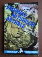 Victor Kernbach - Enigmele miturilor astrale