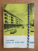 Victor Kernbach - Lumini pe strada mare