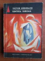 Victor Kernbach - Luntrea sublima